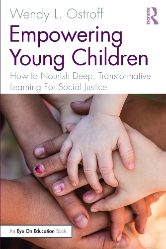 Бумажная книга «Empowering Young Children: How to Nourish Deep, Transformative Learning For Social Justice», автор Венди Острофф - фото №1