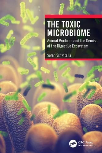 Бумажная книга «The Toxic Microbiome: Animal Products and the Demise of the Digestive Ecosystem», автор Сара Швиталла - фото №1