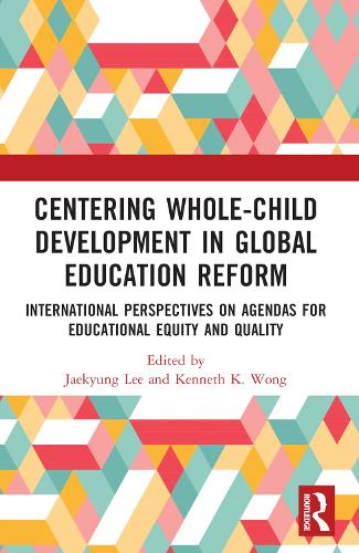 Бумажная книга «Centering Whole-Child Development in Global Education Reform: International Perspectives on Agendas for Educational Equity and Quality» - фото №1