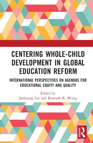 Бумажная книга «Centering Whole-Child Development in Global Education Reform: International Perspectives on Agendas for Educational Equity and Quality» - фото №1