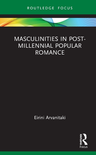 Бумажная книга «Masculinities in Post-Millennial Popular Romance», автор Эйрини Арванитаки - фото №1