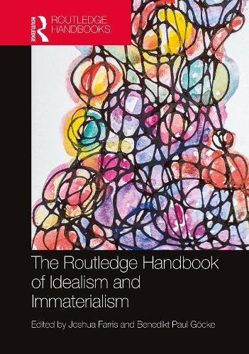 [object Object] «The Routledge Handbook of Idealism and Immaterialism» - фото №1