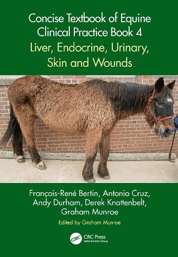 Бумажная книга «Concise Textbook of Equine Clinical Practice Book 4: Liver, Endocrine, Urinary, Skin and Wounds», авторов Энди Дарем, Антонио Круз, Дерек Ноттенбелт, Франсуа-Рене Бертен - фото №1