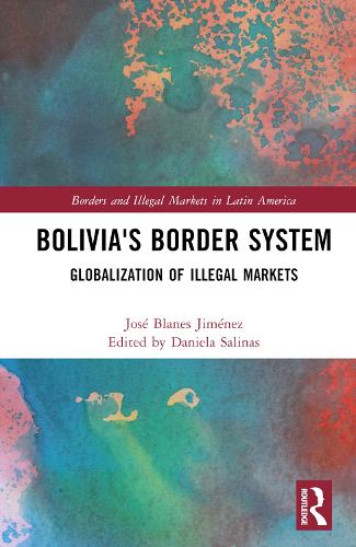 Бумажная книга «Bolivia's Border System: Globalization of Illegal Markets», автор Хосе Бланес Хименес - фото №1