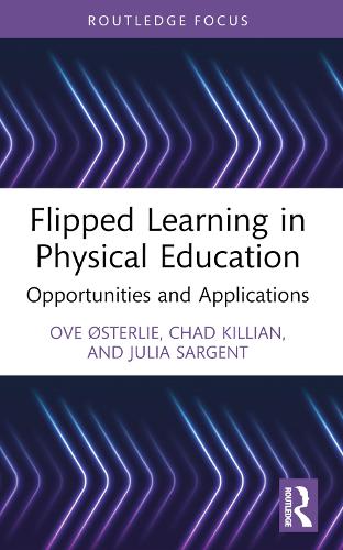Бумажная книга «Flipped Learning in Physical Education: Opportunities and Applications», авторов Чад Киллиан, Джулия Сарджент, Ове Эстерли - фото №1
