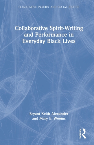 Паперова книга «Collaborative Spirit-Writing and Performance in Everyday Black Lives», авторів Брайант Кіт Александр, Мері Е. Вімс - фото №1