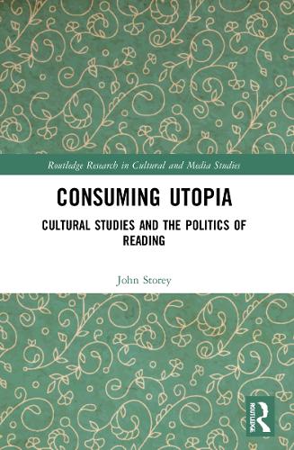 Бумажная книга «Consuming Utopia: Cultural Studies and the Politics of Reading», автор Джон Стоури - фото №1