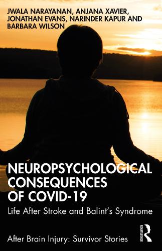 Бумажная книга «Neuropsychological Consequences of COVID-19: Life After Stroke and Balint's Syndrome», авторов Анджана Ксавье, Барбара Уилсон, Джонатан Эванс, Джвала Нараянан - фото №1