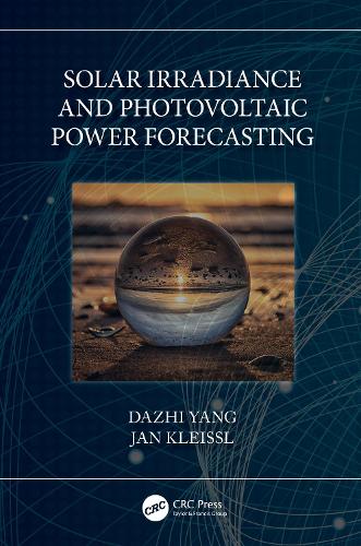 Бумажная книга «Solar Irradiance and Photovoltaic Power Forecasting», авторов Дажи Ян, Ян Кляйсль - фото №1