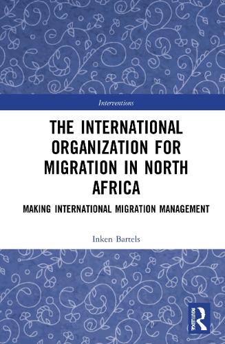 Бумажная книга «The International Organization for Migration in North Africa: Making International Migration Management», автор Инкен Бартельс - фото №1