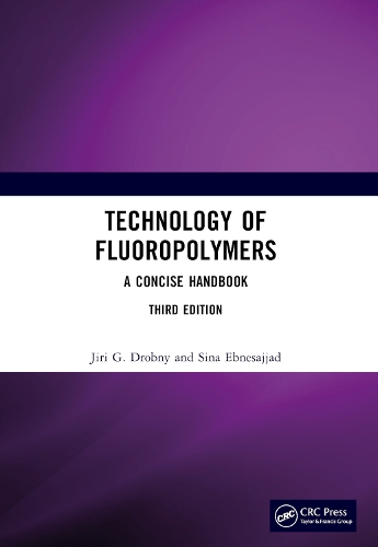 Бумажная книга «Technology of Fluoropolymers: A Concise Handbook», авторов Иржи Г. Дробны, Сина Эбнесаджад - фото №1