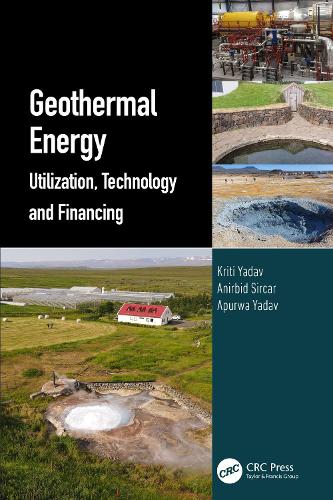 Паперова книга «Geothermal Energy: Utilization, Technology and Financing», авторів Анірбід Сіркар, Апурва Ядав, Кріті Ядав - фото №1