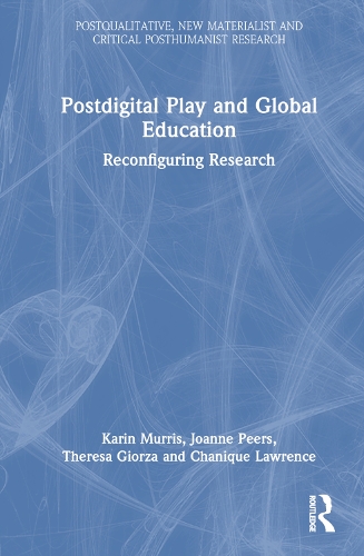 Паперова книга «Postdigital Play and Global Education: Reconfiguring Research», авторів Шанік Лоуренс, Джоанна Пірс, Карін Мурріс, Керрін Діксон, Тереза Джорза - фото №1