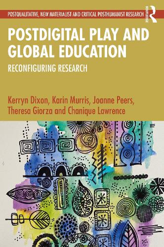 Бумажная книга «Postdigital Play and Global Education: Reconfiguring Research», авторов Шаник Лоуренс, Джоанна Пирс, Карин Муррис, Керрин Диксон, Тереза Джорза - фото №1