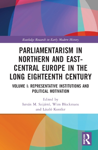 Paper book «Parliamentarism in Northern and East-Central Europe in the Long Eighteenth Century: Volume I: Representative Institutions and Political Motivation» - фото №1