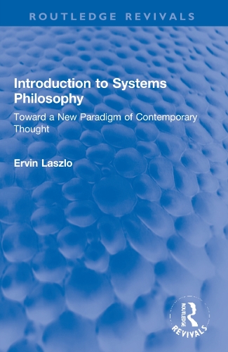 Бумажная книга «Introduction to Systems Philosophy: Toward a New Paradigm of Contemporary Thought», автор Эрвин Ласло - фото №1