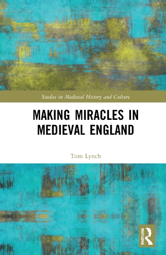 Паперова книга «Making Miracles in Medieval England», автор Том Лінч - фото №1