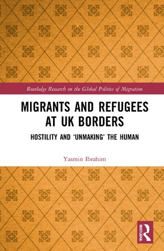 Паперова книга «Migrants and Refugees at UK Borders: Hostility and ‘Unmaking’ the Human», автор Ясмін Ібрагім - фото №1
