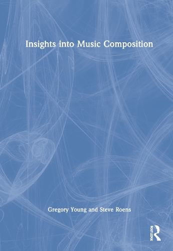 Бумажная книга «Insights into Music Composition», авторов Грегори Янг, Стив Роенс - фото №1