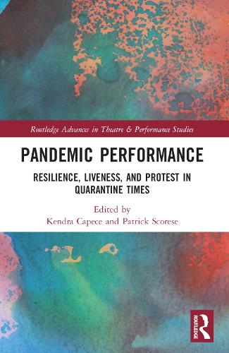 Бумажная книга «Pandemic Performance: Resilience, Liveness, and Protest in Quarantine Times» - фото №1