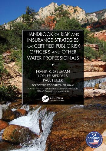 Паперова книга «Handbook of Risk and Insurance Strategies for Certified Public Risk Officers and other Water Professionals», авторів Френк Спеллман, Лорілі Меддерс, Пол Фуллер - фото №1