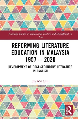 Бумажная книга «Reforming Literature Education in Malaysia 1957 – 2020: Development of Post-secondary Literature in English», автор Цзя Вэй Лим - фото №1