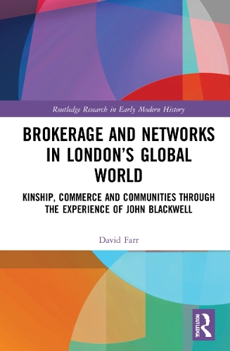 Бумажная книга «Brokerage and Networks in London’s Global World: Kinship, Commerce and Communities through the experience of John Blackwell», автор Дэвид Фарр - фото №1
