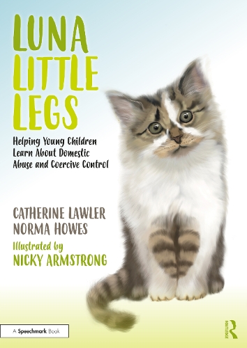 Бумажная книга «Luna Little Legs: Helping Young Children to Understand Domestic Abuse and Coercive Control», авторов Кэтрин Лоулер, Норма Хаус - фото №1
