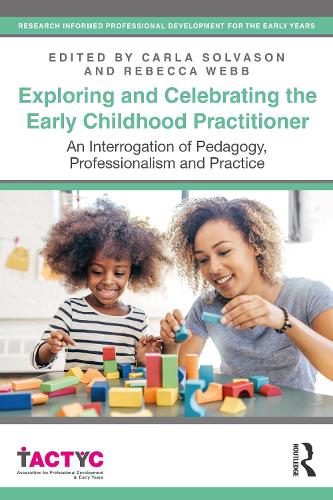 [object Object] «Exploring and Celebrating the Early Childhood Practitioner: An Interrogation of Pedagogy, Professionalism and Practice» - фото №1