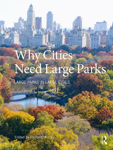 Бумажная книга «Why Cities Need Large Parks: Large Parks in Large Cities» - фото №1