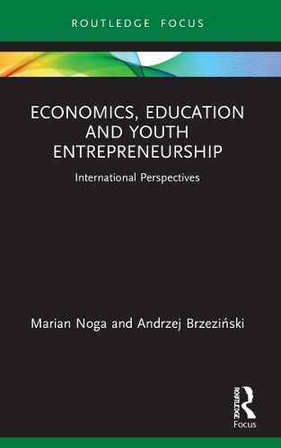 Бумажная книга «Economics, Education and Youth Entrepreneurship: International Perspectives», авторов Анджей Бжезиньски, Мариан Нога - фото №1