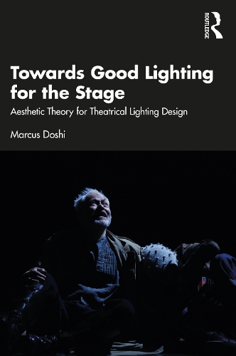 Бумажная книга «Towards Good Lighting for the Stage: Aesthetic Theory for Theatrical Lighting Design», автор Маркус Доши - фото №1
