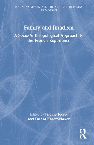Бумажная книга «Family and Jihadism: A Socio-Anthropological Approach to the French Experience» - фото №1