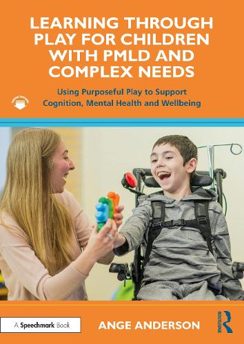 Бумажная книга «Learning Through Play for Children with PMLD and Complex Needs: Using Purposeful Play to Support Cognition, Mental Health and Wellbeing», автор Анж Андерсон - фото №1