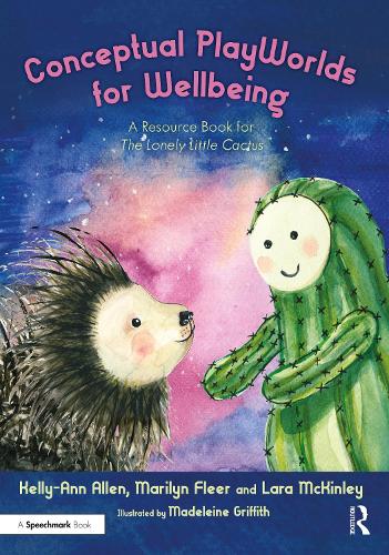 [object Object] «Conceptual PlayWorlds for Wellbeing: A Resource Book for the Lonely Little Cactus», авторів Келлі-Енн Аллен, Лара МакКінлі, Мерилін Флір - фото №1