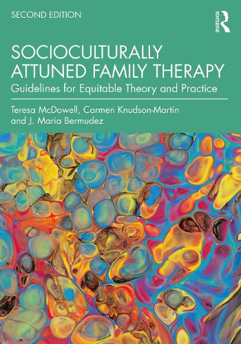Бумажная книга «Socioculturally Attuned Family Therapy: Guidelines for Equitable Theory and Practice», авторов Кармен Кнудсон-Мартин, Дж. Мария Бермудес, Тереза Макдауэлл - фото №1