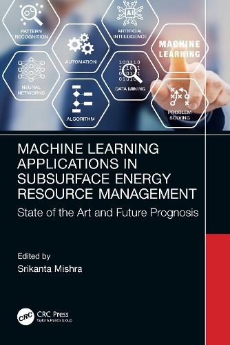 Бумажная книга «Machine Learning Applications in Subsurface Energy Resource Management: State of the Art and Future Prognosis» - фото №1