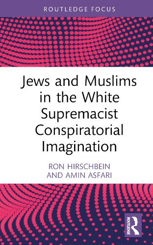 Бумажная книга «Jews and Muslims in the White Supremacist Conspiratorial Imagination», авторов Амин Асфари, Рон Хиршбейн - фото №1
