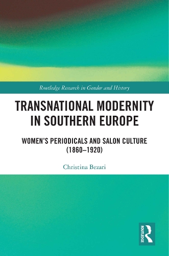 Paper book «Transnational Modernity in Southern Europe: Women's Periodicals and Salon Culture (1860–1920)», author Christina Bezari - фото №1