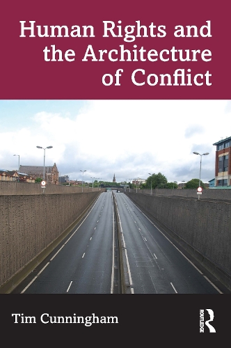 Паперова книга «Human Rights and the Architecture of Conflict», автор Тім Каннінгем - фото №1