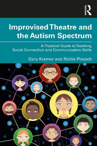 Бумажная книга «Improvised Theatre and the Autism Spectrum: A Practical Guide to Teaching Social Connection and Communication Skills», авторов Гэри Крамер, Ричи Плоеш - фото №1