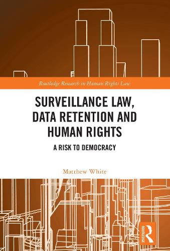 Paper book «Surveillance Law, Data Retention and Human Rights: A Risk to Democracy», author Matthew White - фото №1