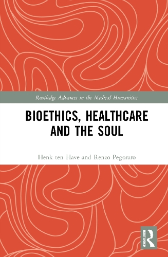 Бумажная книга «Bioethics, Healthcare and the Soul», авторов Хенк тен Хаве, Ренцо Пегораро - фото №1