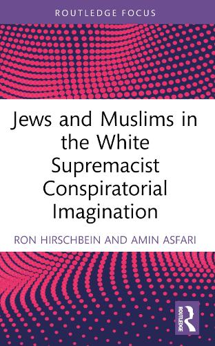 Бумажная книга «Jews and Muslims in the White Supremacist Conspiratorial Imagination», авторов Амин Асфари, Рон Хиршбейн - фото №1