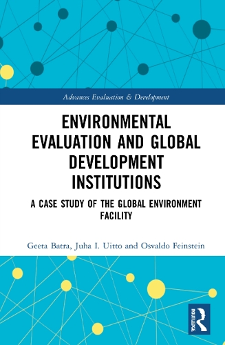 Паперова книга «Environmental Evaluation and Global Development Institutions: A Case Study of the Global Environment Facility», авторів Ґіта Батра, Юха І. Уітто, Освальдо Н. Файнштейн - фото №1