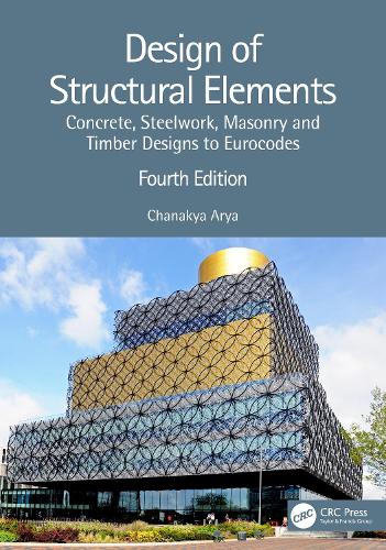 Бумажная книга «Design of Structural Elements: Concrete, Steelwork, Masonry and Timber Designs to Eurocodes», автор Чанакья Арья - фото №1