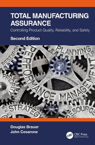 [object Object] «Total Manufacturing Assurance: Controlling Product Quality, Reliability, and Safety», авторов Дуглас Брауэр, Джон Чезароне - фото №1