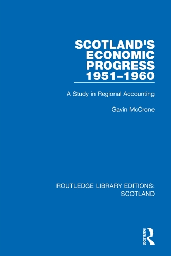 Бумажная книга «Scotland’s Economic Progress 1951-1960: A Study in Regional Accounting», автор Гэвин МакКрон - фото №1