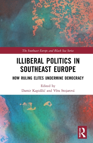 Бумажная книга «Illiberal Politics in Southeast Europe: How Ruling Elites Undermine Democracy» - фото №1