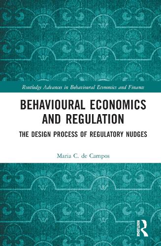Бумажная книга «Behavioural Economics and Regulation: The Design Process of Regulatory Nudges», автор Мария К. де Кампос - фото №1